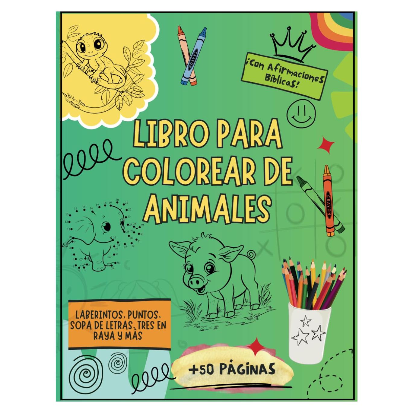 Libro Para Colorear de Animales: Un libro cristiano para colorear y actividades para niños: ¡divertidas afirmaciones bíblicas, animales adorables y un aprendizaje lleno de fe! (Spanish Edition)