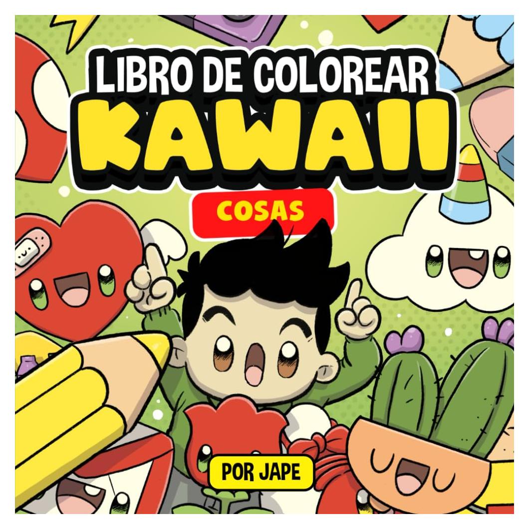Libro de colorear kawaii: Cosas kawaii. Para niños a partir de 1 año (libro de colorear kawaii Muy Kawaii) (Spanish Edition)