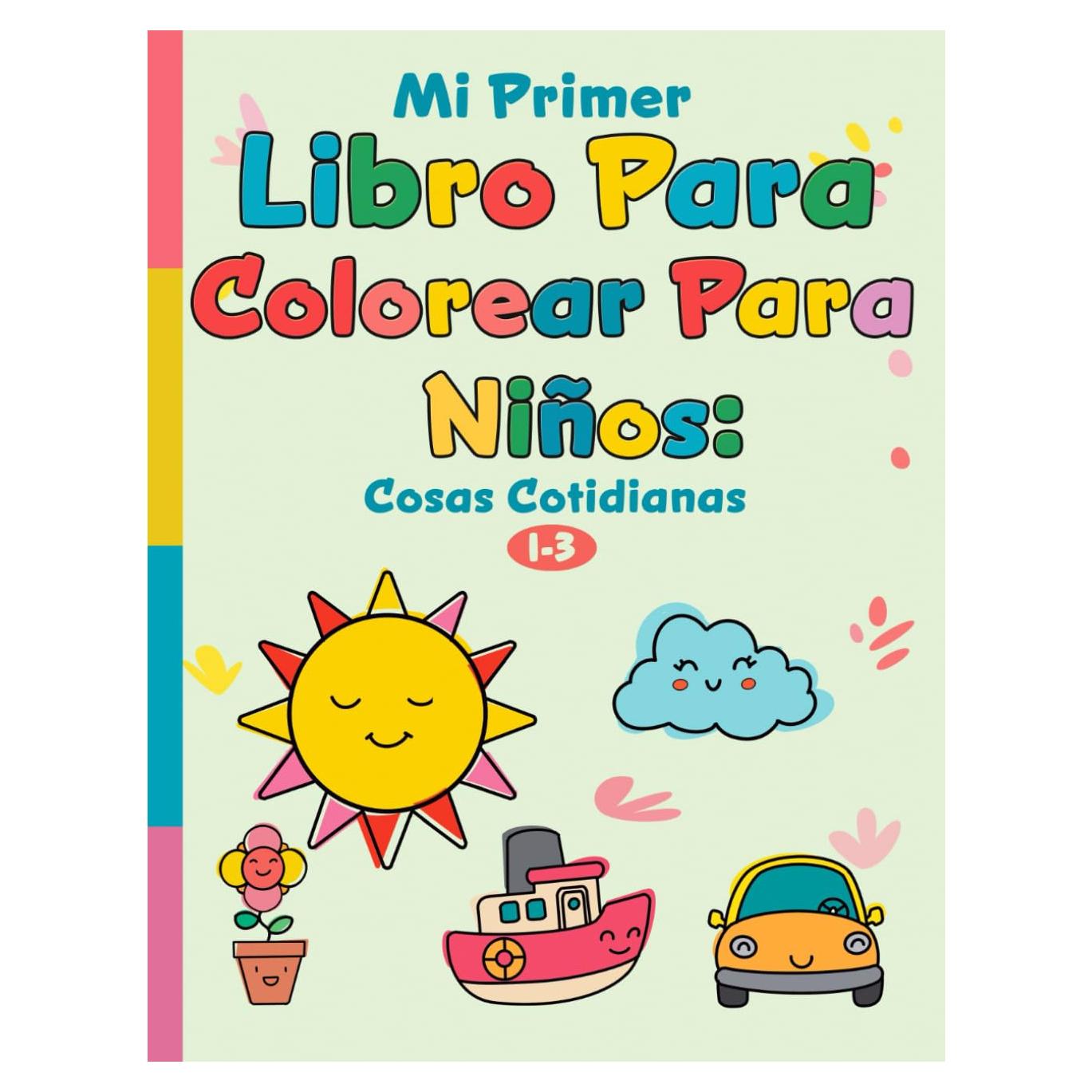 Mi Primer Libro Para Colorear Para Niños: Cosas Contidianas : Líneas Gruesas Para Colorear Fácilmente : Para niños de 1 a 3 Años (Spanish Edition)