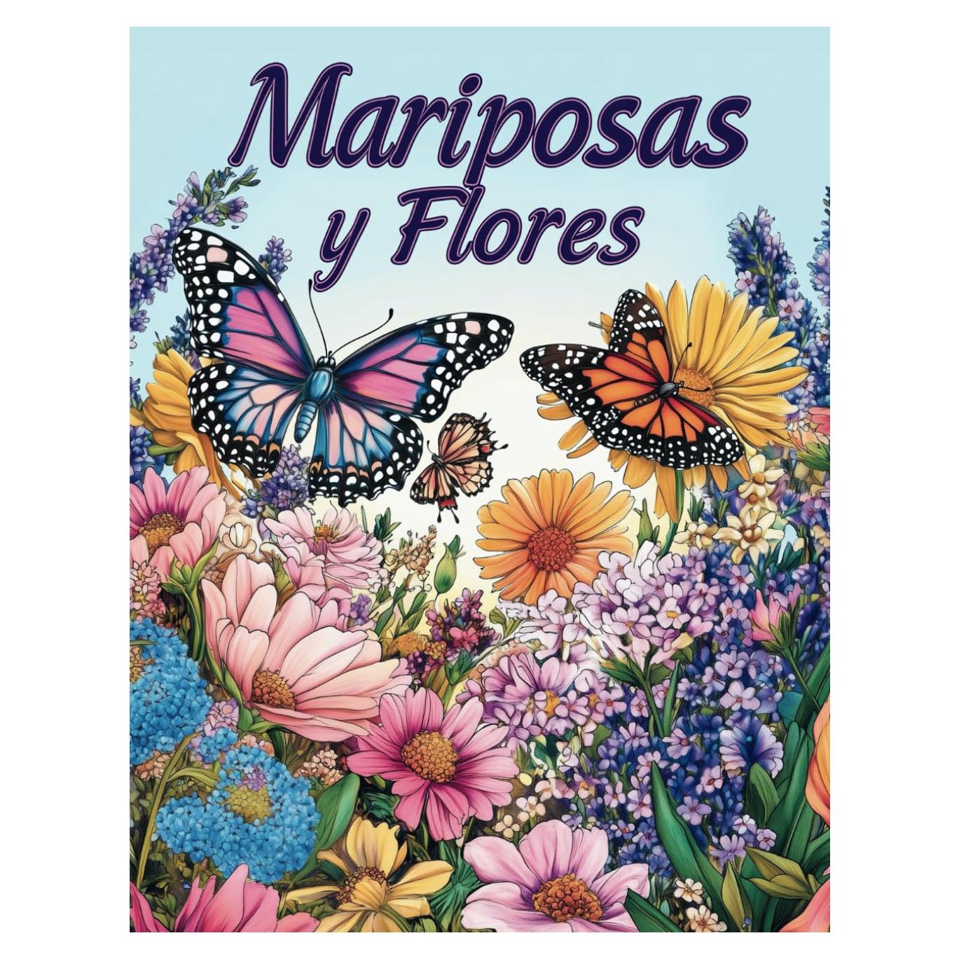 Mariposas y Flores: Libro de Colorear para Mujeres con Diseños Grandes y Relajantes (Spanish Edition)
