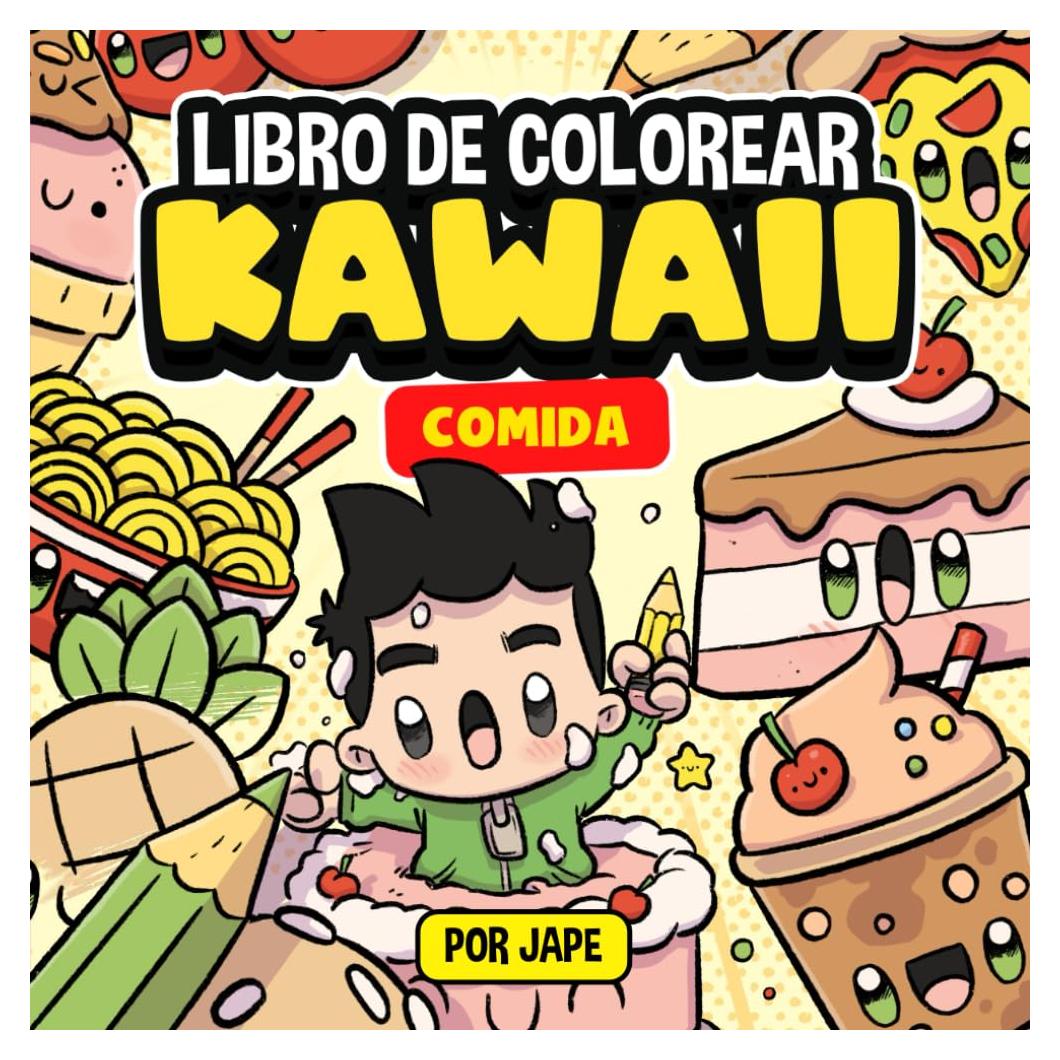 Libro de colorear kawaii: Comida kawaii. Para niños a partir de 1 año (libro de colorear kawaii Muy Kawaii) (Spanish Edition)