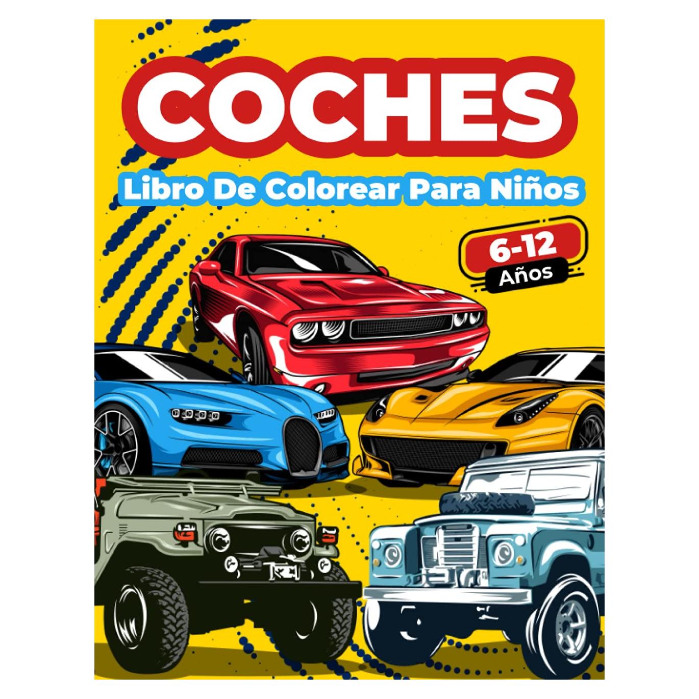 Coches Libro De Colorear Para Niños De 6-12 Años: Gran Colección De Coches De Carreras, Deportivos, Clásicos, Modernos Y De Epoca! Páginas Para ... Para Pintar Ilustraciones Únicas De Autos.