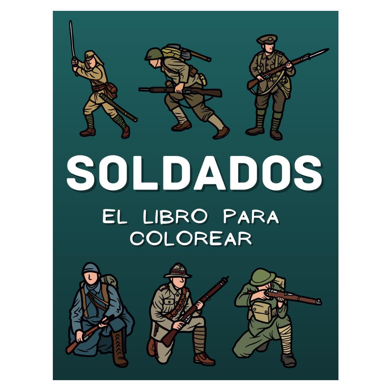 Soldados: El libro para colorear: Libro de actividades para colorear para niños de 2 a 10 años (Spanish Edition)