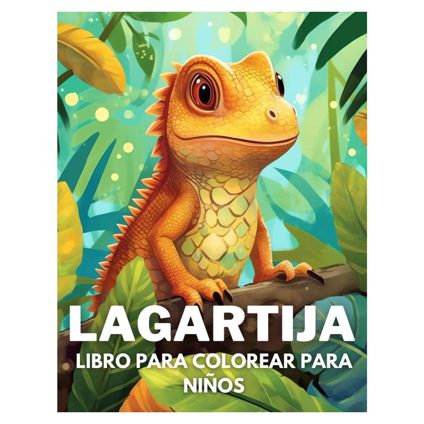Lagartija Libro De Colorear Para Niños: +40 Dibujos Divertidos Y Fáciles De Lindos Lagartija Para Colorear Para Niños, Niños Y Niñas Que Aman Los ... Para Aliviar El Estrés (Spanish Edition)