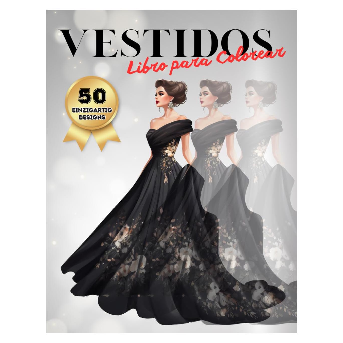 Vestidos Libro para Coloroear: 50 Ilustraciones Únicas de Vestidos Elegantes de Moda para Adultos y Adolescentes (Spanish Edition)