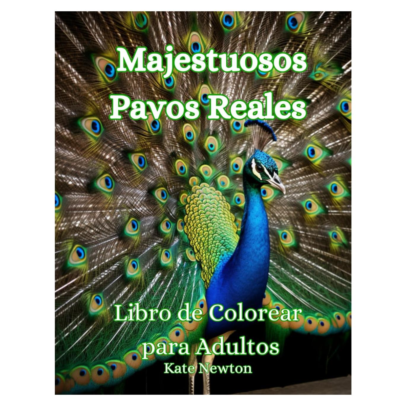 Majestuosos Pavos Reales Libro de Colorear para Adultos: Exquisitos diseños de pavos reales y flores – Terapia artística para toda la familia, ... en el trabajo o la escuela. (Spanish Edition)