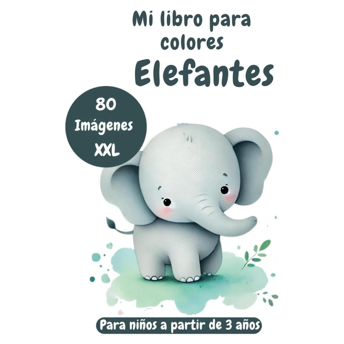 El libro de colorear definitivo de elefantes para niños a partir de 3 años: 80 divertidas páginas para colorear y explorar (Spanish Edition)