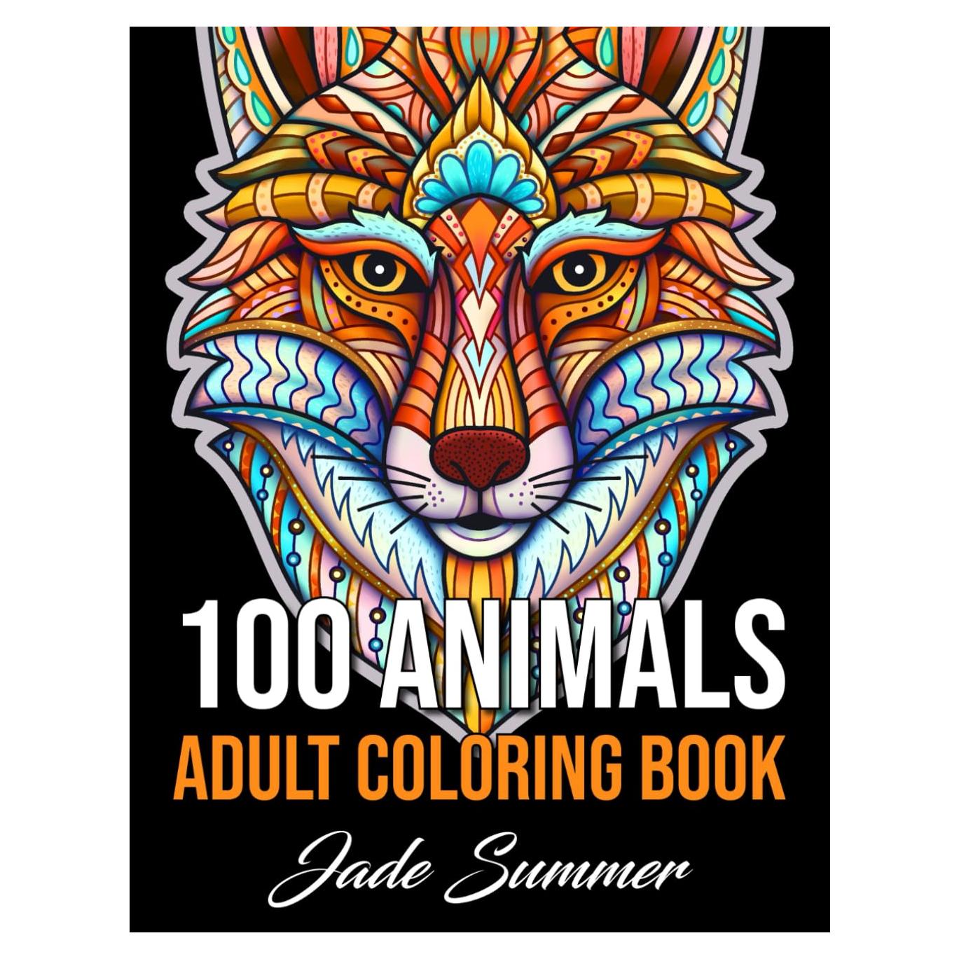 100 Animals: An Adult Coloring Book with Lions, Elephants, Owls, Horses, Dogs, Cats, and Many More!