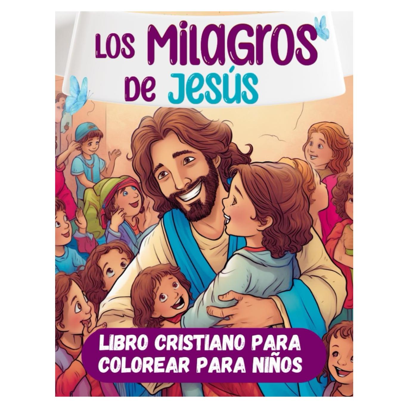 Los milagros de Jesús Libro Cristiano para colorear para niños: 60 + páginas para colorear e historias bíblicas populares con descripciones completas para niños mayores de 5 años (Spanish Edition)