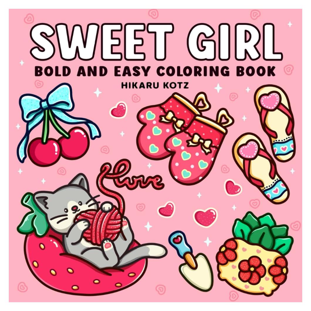 Sweet Girl: Bold and Easy Coloring Book for Adults and Teens Featuring Lovely Matched Items