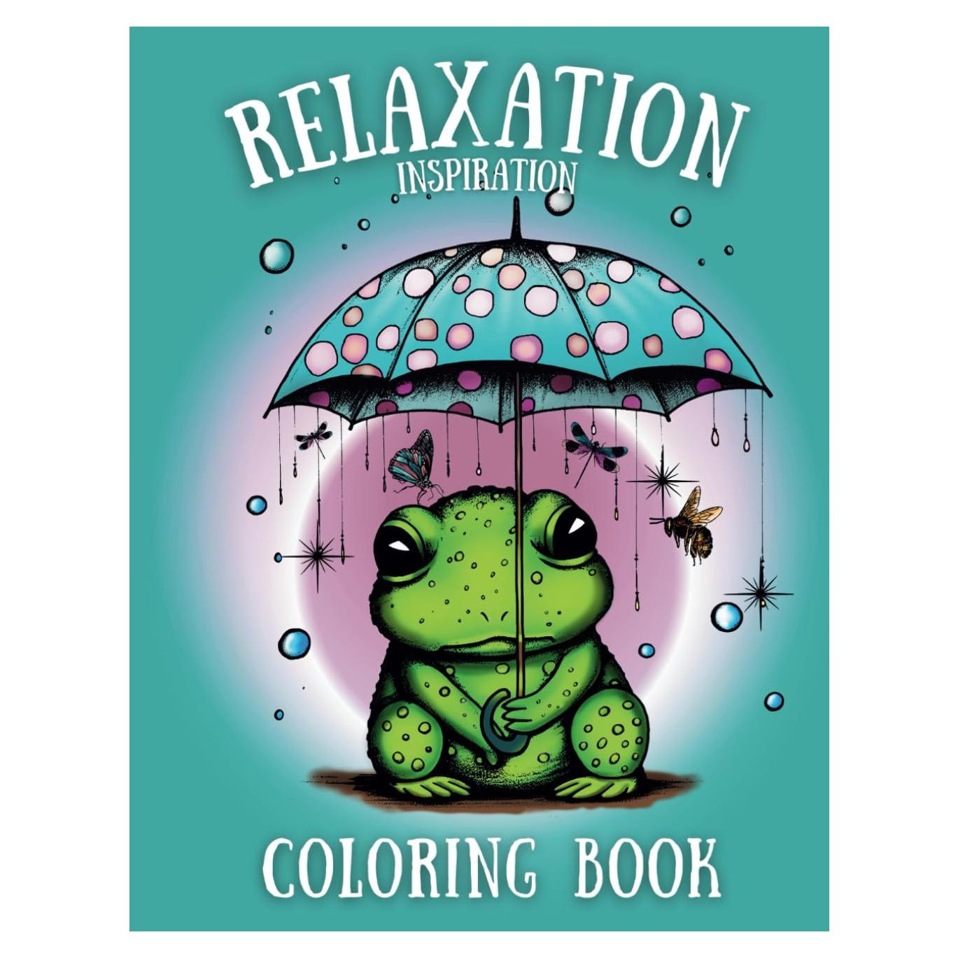 Relaxation Inspiration: Adult Coloring Book with Flowers, Animals, Mushrooms, Bubbles, Bugs, and Many More