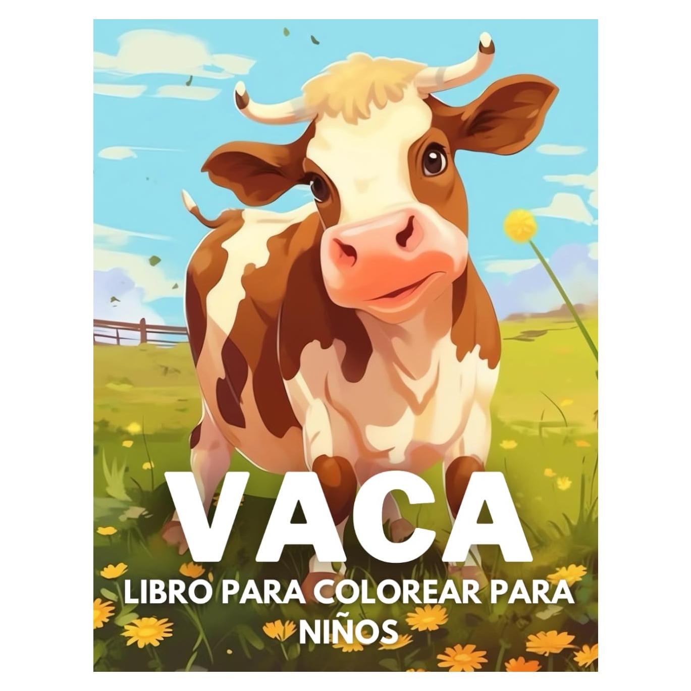 Vaca Libro De Colorear Para Niños: +40 Dibujos Divertidos Y Fáciles De Lindos Vaca Para Colorear Para Niños, Niños Y Niñas Que Aman Los Vaca, Relajante Para Aliviar El Estrés (Spanish Edition)