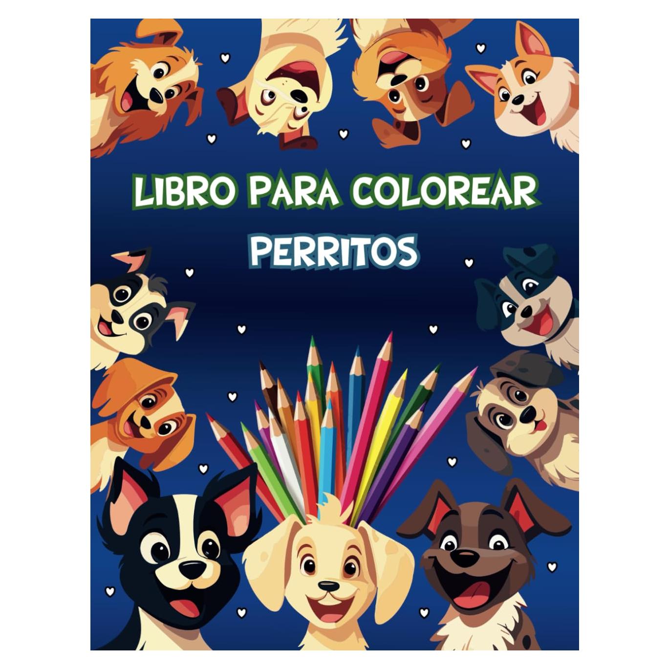 Libro Para Colorear Perritos: Relájate y Disfruta con Dibujos Lindos y Divertidos, Alivia el Estrés y Explora tu Creatividad con 40+ Ilustraciones Fáciles y Hermosas para Todas las Edades