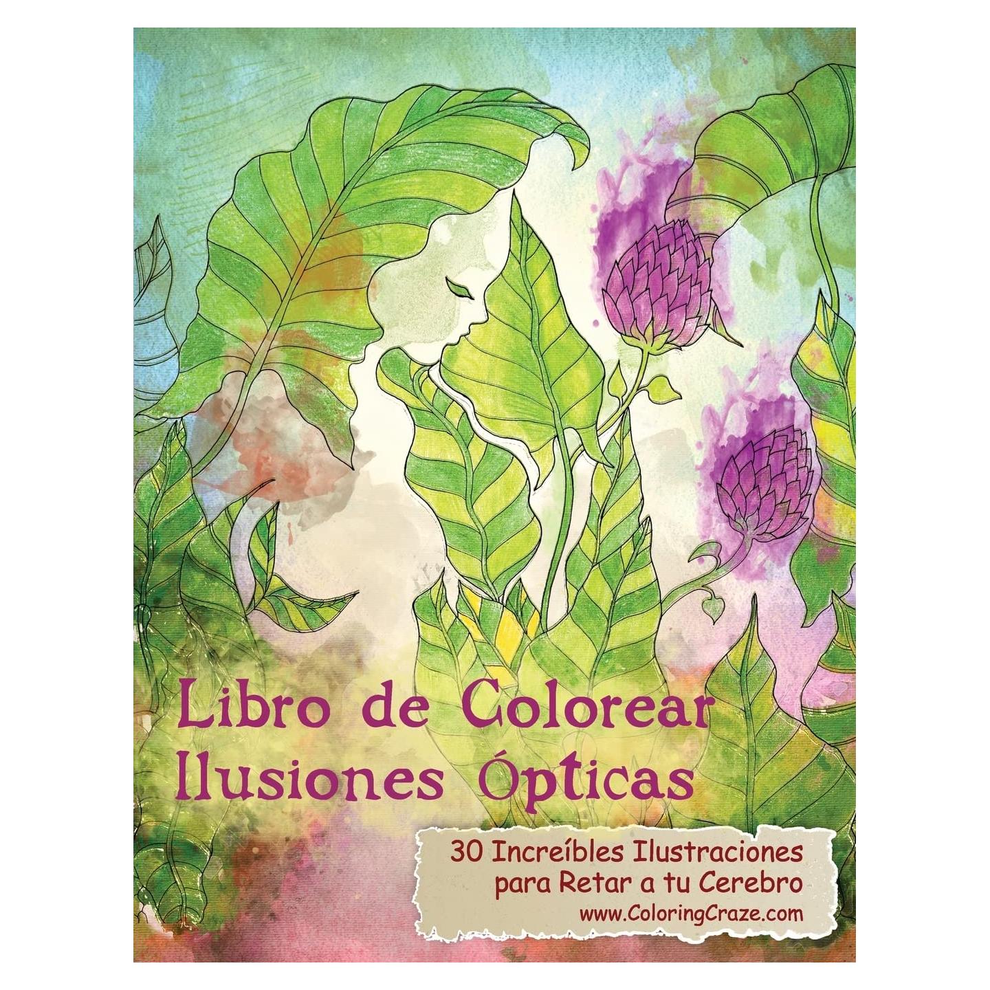 Libro de Colorear Ilusiones Ópticas: 30 Increíbles Ilustraciones para Retar a tu Cerebro (Libros de Colorear Ilusiones Ópticas para Adultos) (Spanish Edition)
