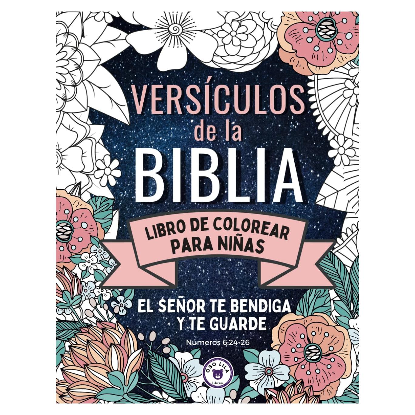 Versículos de la Biblia Libro de Colorear para Niñas: El Señor te bendiga y te guarde | Libro religioso para niños y jóvenes cristianos con 50 versos ... aprende lecciones bíblicas (Spanish Edition)