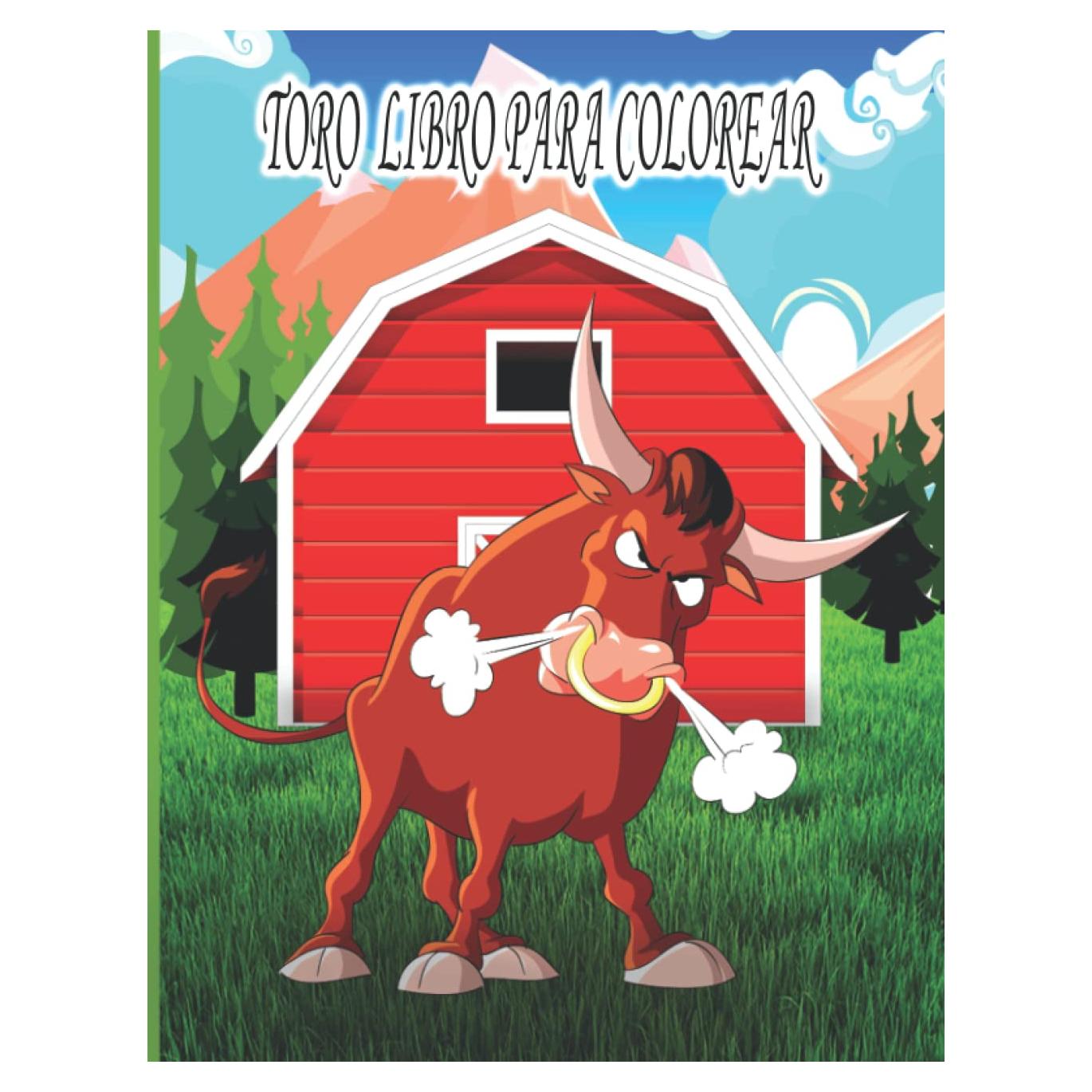 TORO LIBRO PARA COLOREAR: Libro de colorear para niños, niños y niñas, niños pequeños, hermosas ilustraciones para todas las edades. (Spanish Edition)