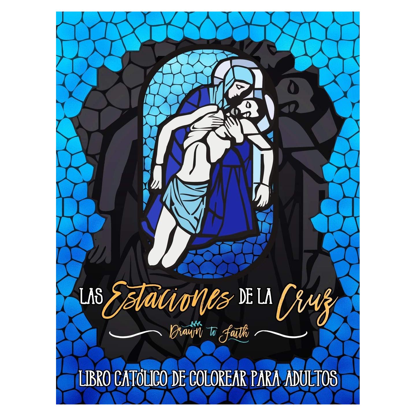 Las Estaciones De La Cruz: Libro Catolico De Colorear Para Adultos (Spanish Edition)