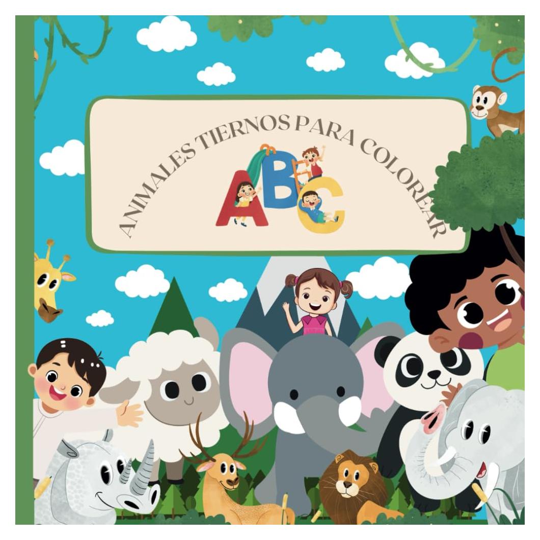Animales Tiernos para Colorear: Letras y animales para niños de 3 a 5 años: Un libro de colorear educativo (Spanish Edition)