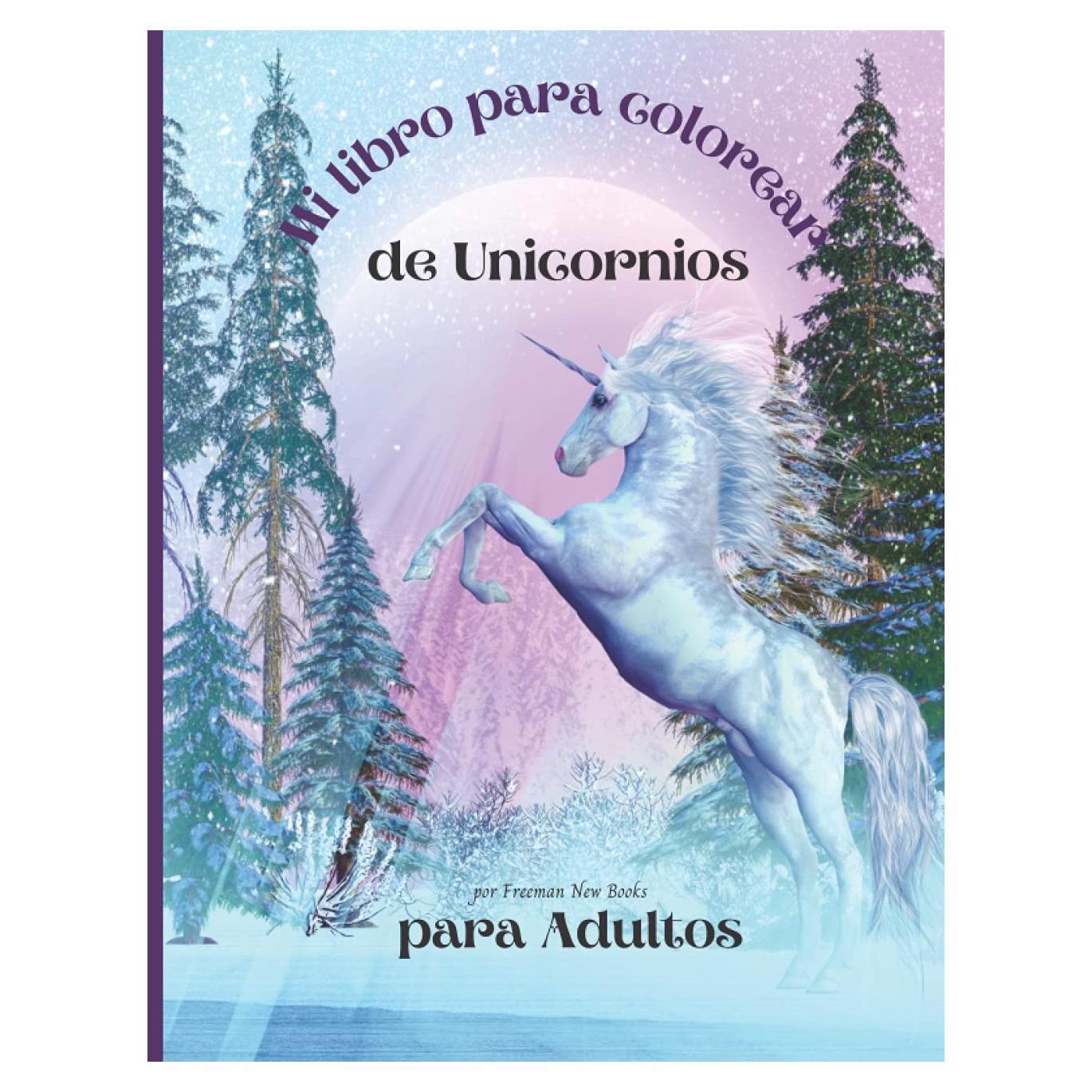 Mi libro para colorear de unicornios para adultos: Libro para colorear antiestrés con hermosos diseños impresionantes y relajantes para hombres y ... las páginas para colorear (Spanish Edition)
