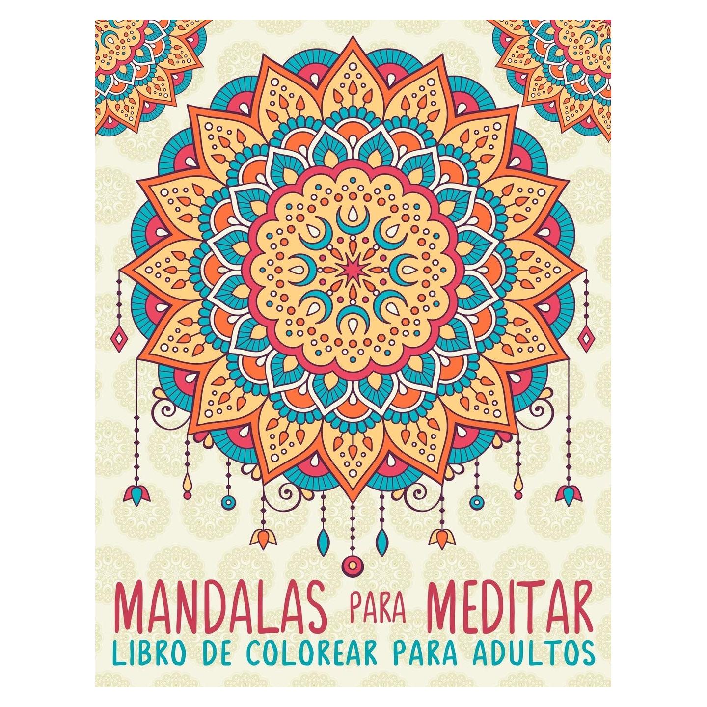 Mandalas Para Meditar: Libro De Colorear Para Adultos (Spanish Edition)