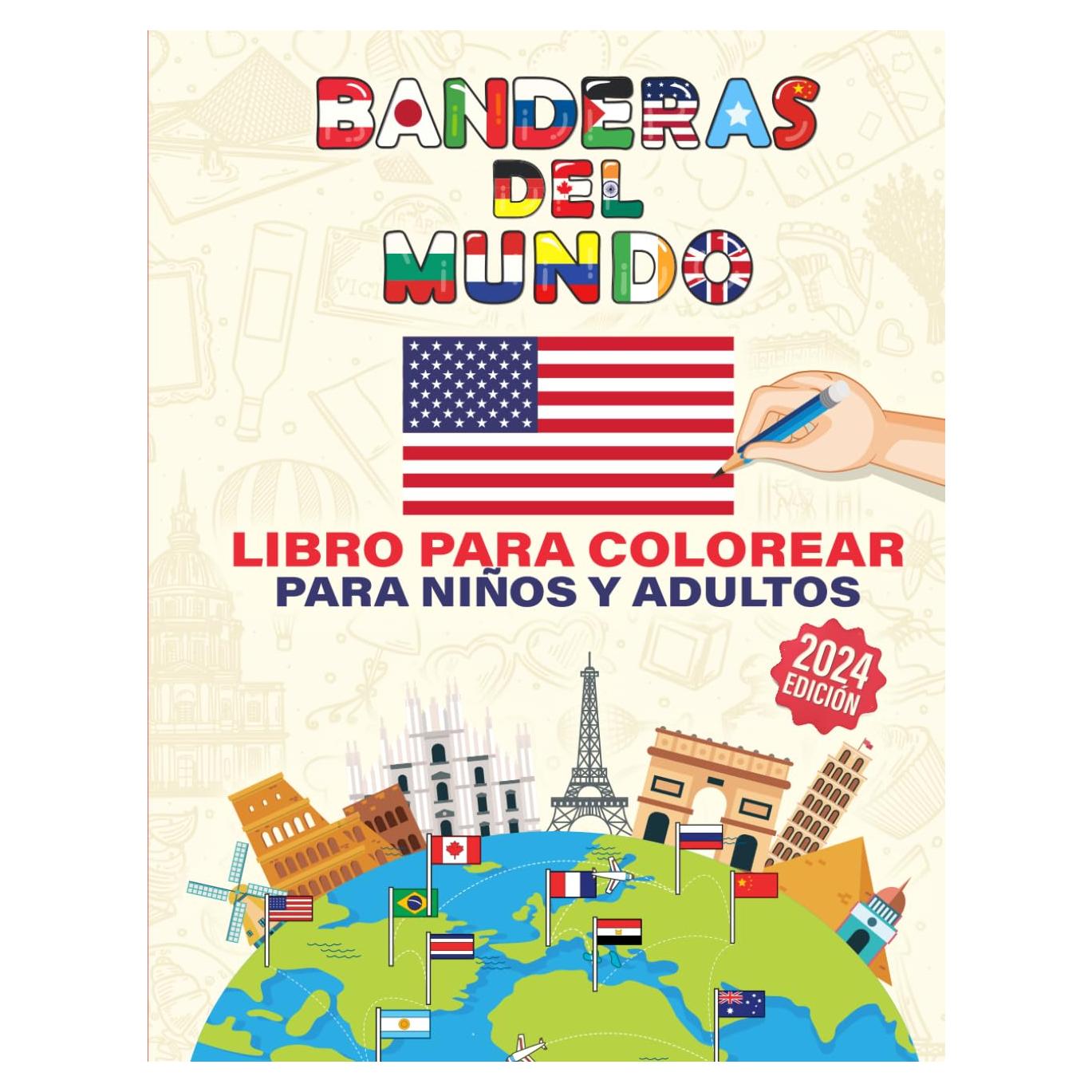 Libro de Banderas del Mundo para Colorear: Colorea tu Mundo: Cuaderno de Banderas para Niños y Adultos (Spanish Edition)