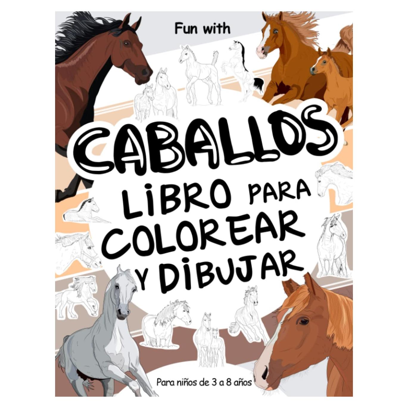 Caballos - Libro para colorear y dibujar para niños de 3 a 8 años: Diversión con los caballos para colorear y dibujar algunas partes de cada caballo. ... para niños pequeños y niños (Spanish Edition)
