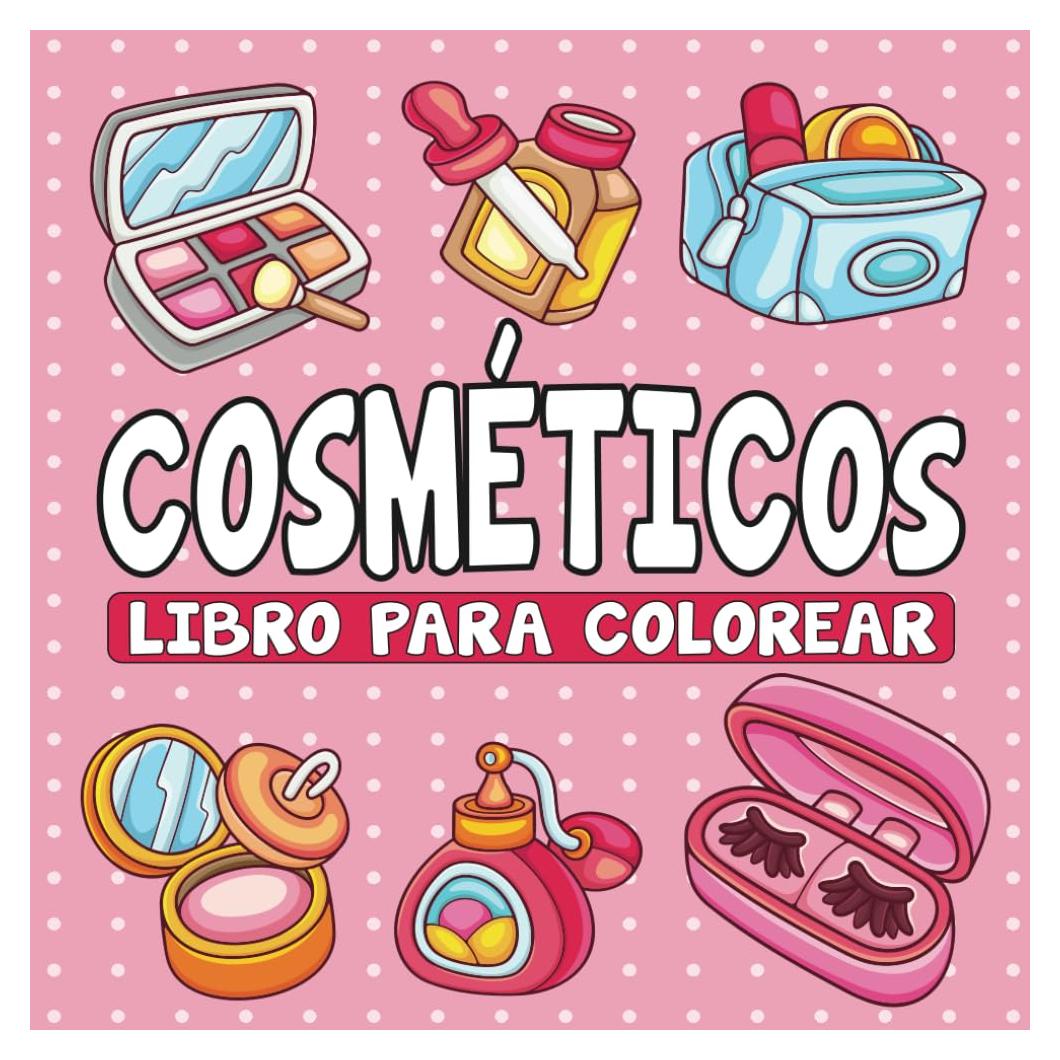 Cosméticos Libro para Colorear: Páginas para Colorear Relajantes para Niños con Diseños Sencillos de Maquillaje (Letra Grande). (Spanish Edition)