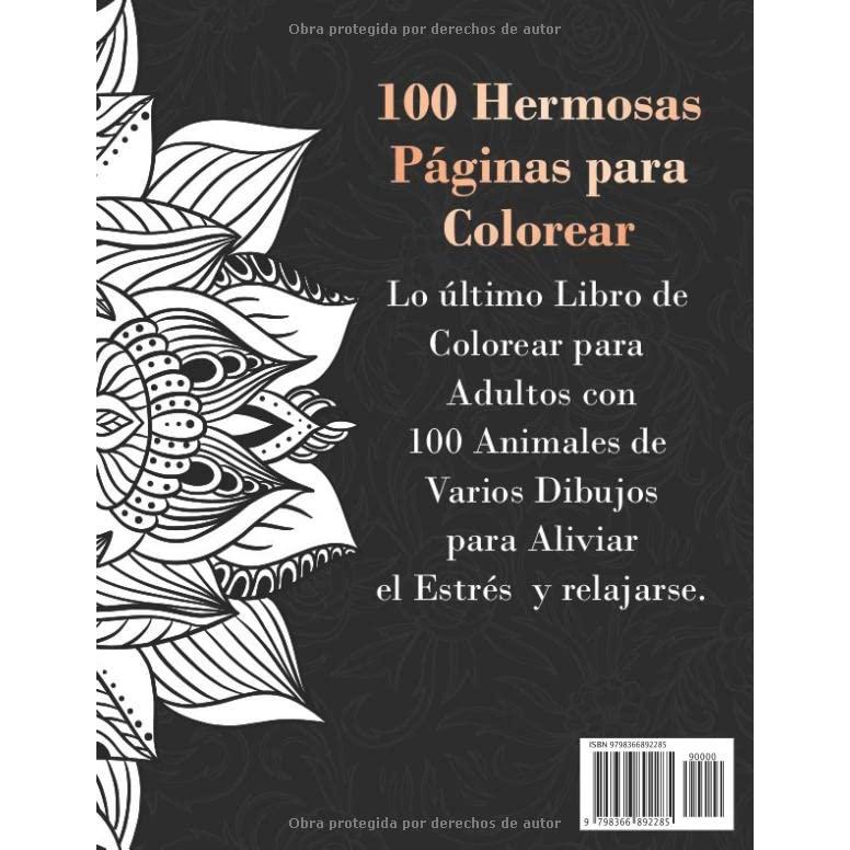100 Animales Libro de Colorear para Adultos: Hermosas Dibujos de Animales y Mandalas (¡Leones, elefantes, búhos, caballos,Lobos, Perros, Gatos y muchos más!) (Spanish Edition)