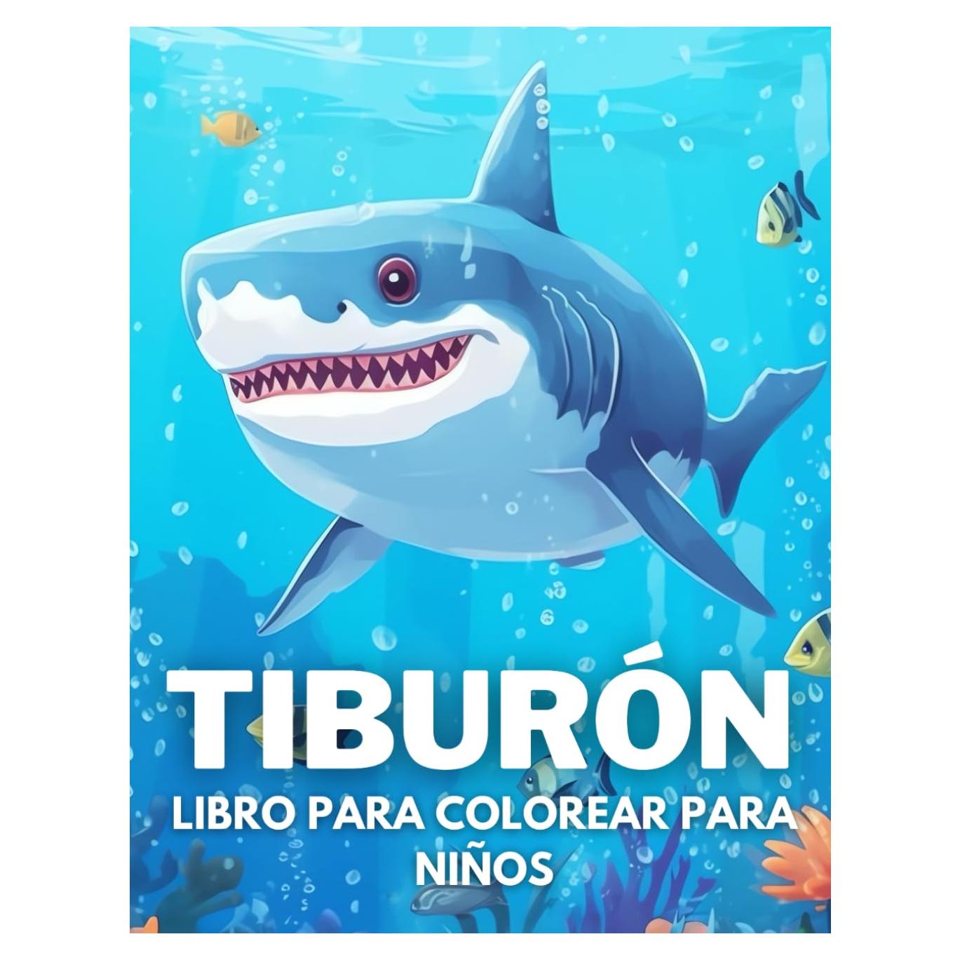 Tiburón Libro De Colorear Para Niños: +40 Dibujos Fáciles Y Divertidos De Lindas Tiburón Para Colorear Para Niños, Niños Y Niñas Que Aman La Vida ... Para Aliviar El Estrés (Spanish Edition)