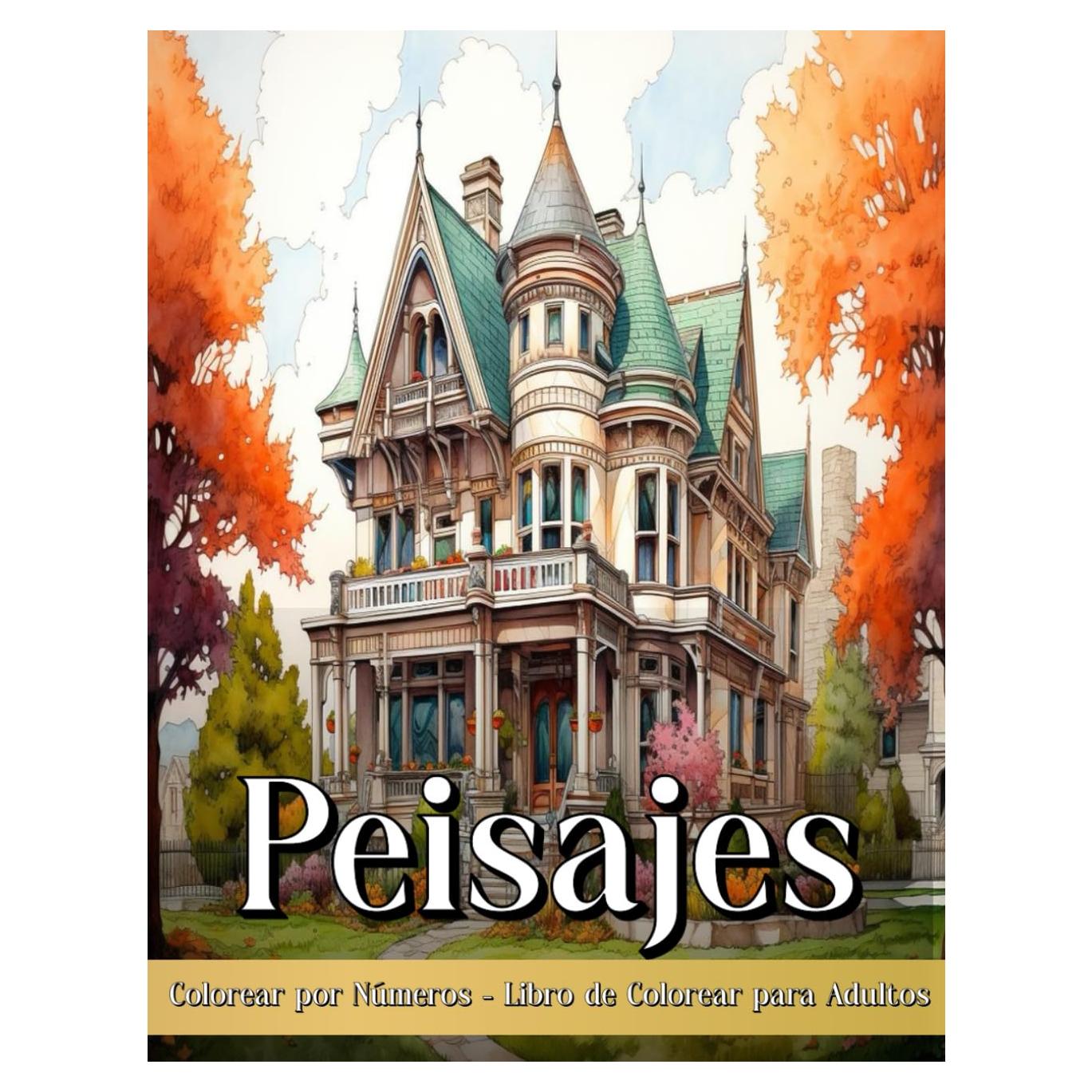 Peisajes Color por Número: Libro para Colorear con Bellos Paisajes Naturales para Relajarse y Aliviar el Estrés