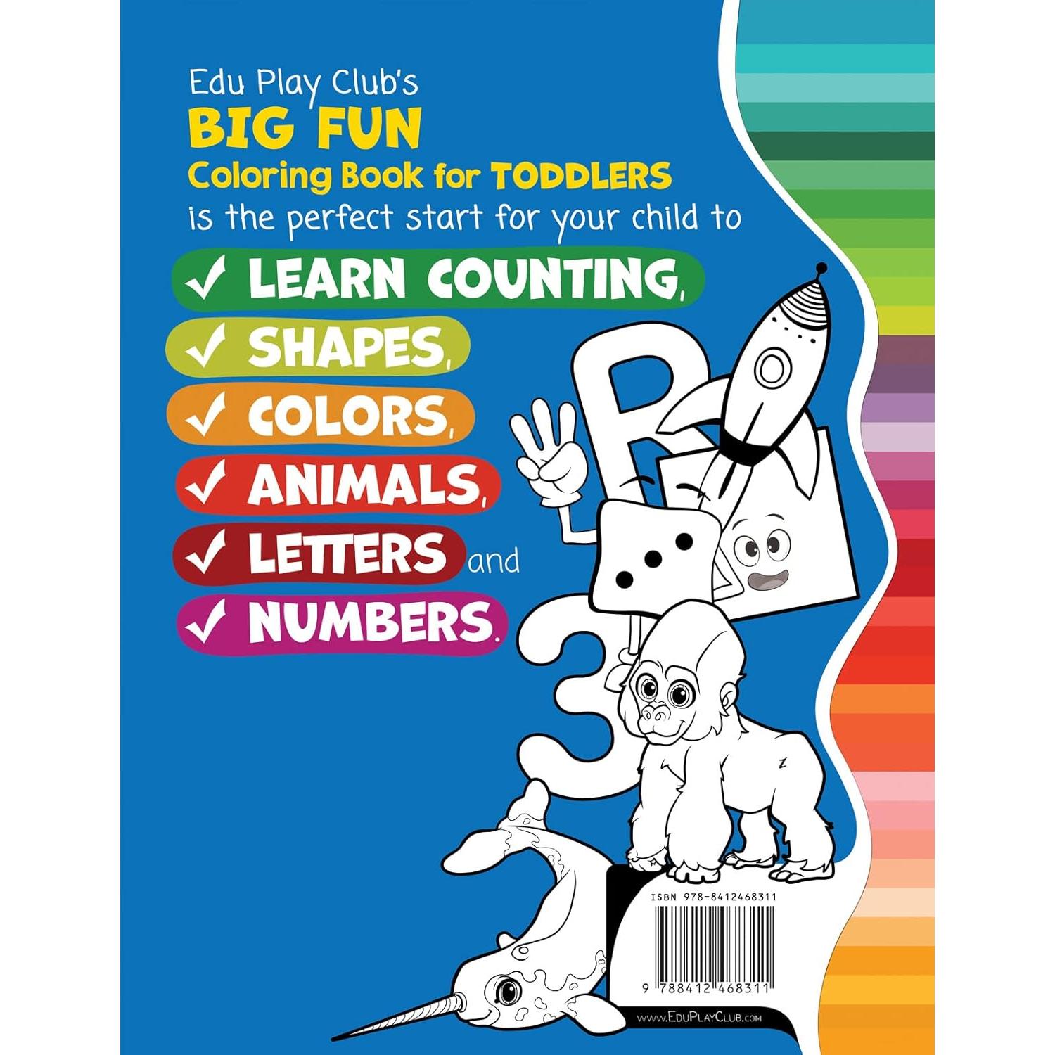 My Big Fun Coloring Book for Toddlers to Learn the Animals, Shapes, Colors, Numbers and Letters: Activity Workbook for Kids Ages 2-4 Years