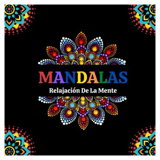MANDALAS Relajación De La Mente: cuaderno de mandalas para adultos | libro para pintar adultos | cuaderno para colorear adultos | mandalas animales | ... para colorear adultos (Spanish Edition)