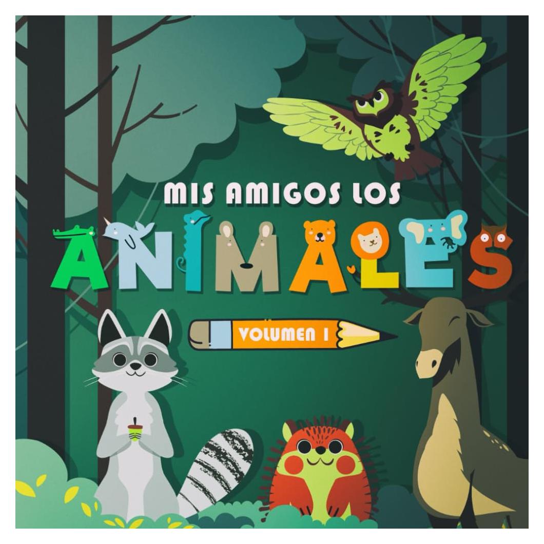 Mis Amigos Los Animales. Volumen 1.: Libro De Colorear Animales Para Niños y Niñas. Diversión Y Aprendizaje. (Spanish Edition)