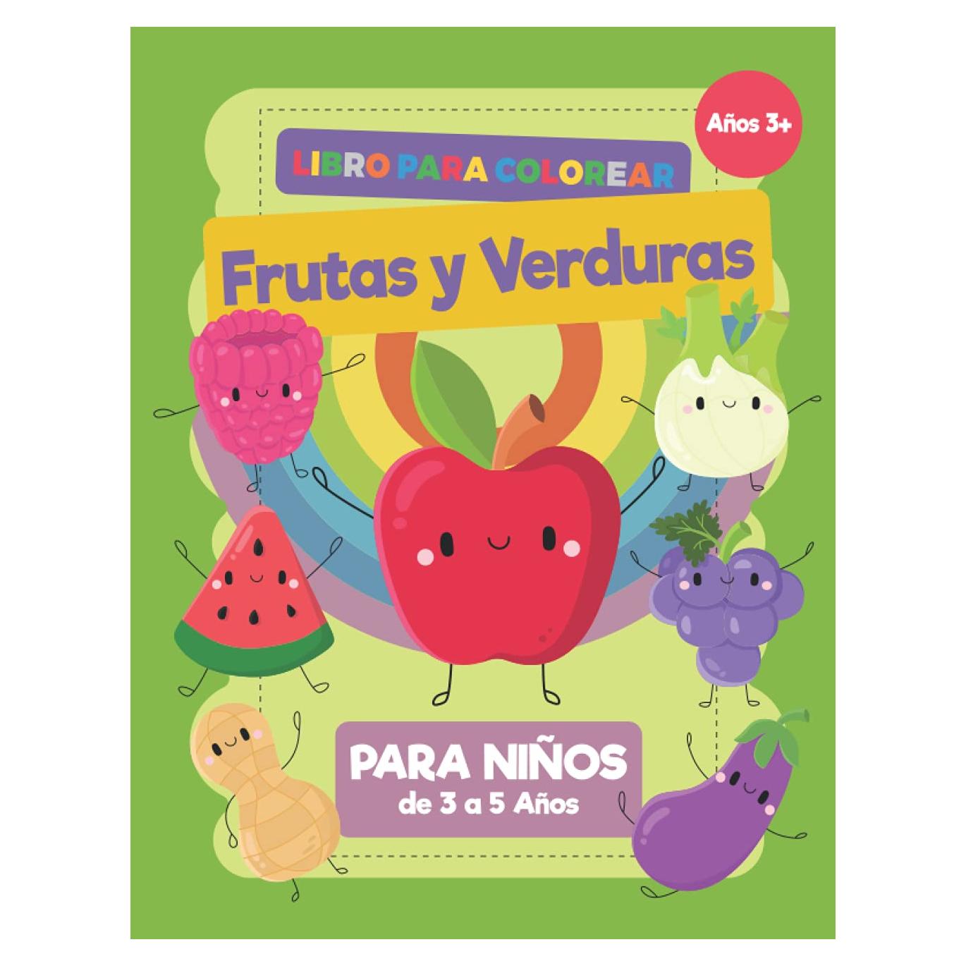 Frutas y Verduras Libro Para Colorear Para Niños de 3 a 5 Años: Un libro para colorear con frutas y verduras para niños (Spanish Edition)