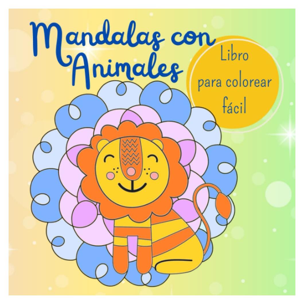 Mandalas con Animales Libro para colorear fácil: ★ mandala simples para niños y niñas con animales ★ libro para colorear animales mandala para niños de 4 a 8 años (Spanish Edition)