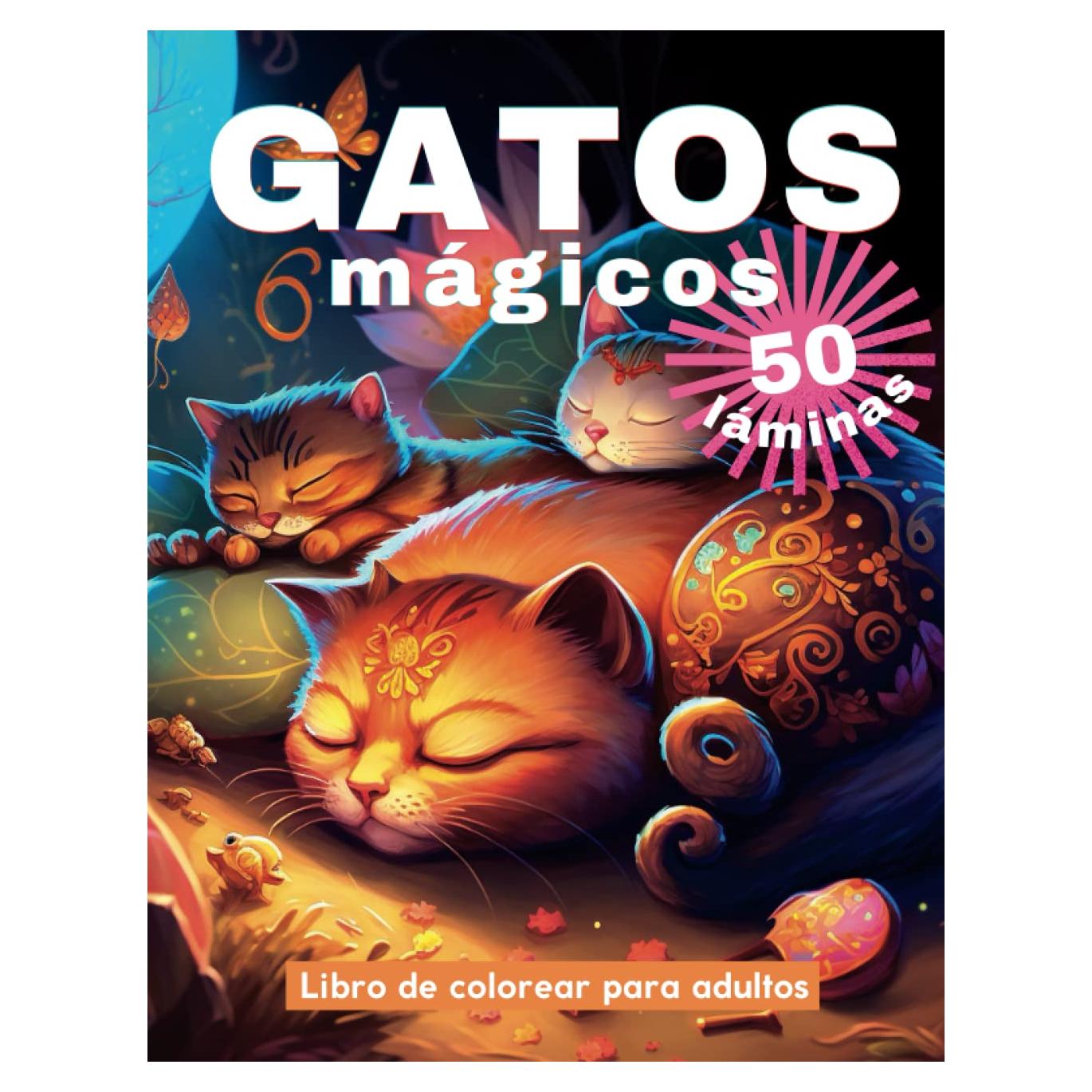 Gatos mágicos: Un libro de colorear para adultos con gatos diferente y único (Libros de colorear para adultos) (Spanish Edition)