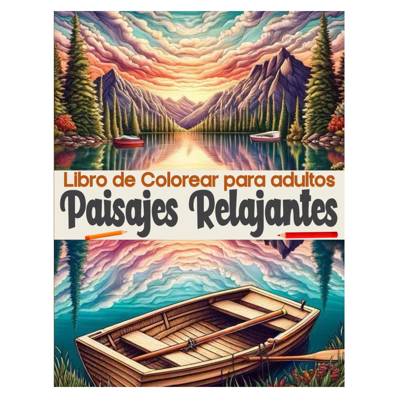 Libro de Colorear Paisajes Relajantes para adultos: Encuentra Tu Paz Interior a Través del Arte, Libro para Pintar Paisajes de Naturaleza, Bosques, ... y Encantos Bucólicos (Spanish Edition)