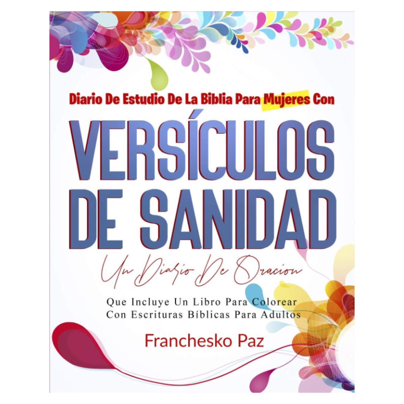 Diario De Estudio De La Biblia Para Mujeres Con Versículos De Sanidad: Un Diario De Oración Que Incluye Un Libro Para Colorear Con Escrituras Bíblicas Para Adultos (Spanish Edition)