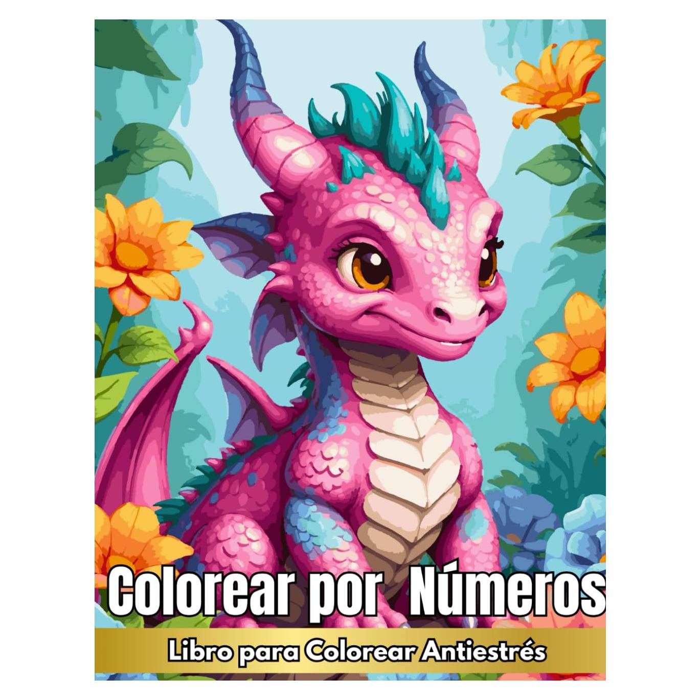 Colorear por Números Libro para Colorear para Adultos: Alivio del estrés Pintar con Números, Flores Animales Paisajes Relajantes y Criaturas Fantásticas (Spanish Edition)