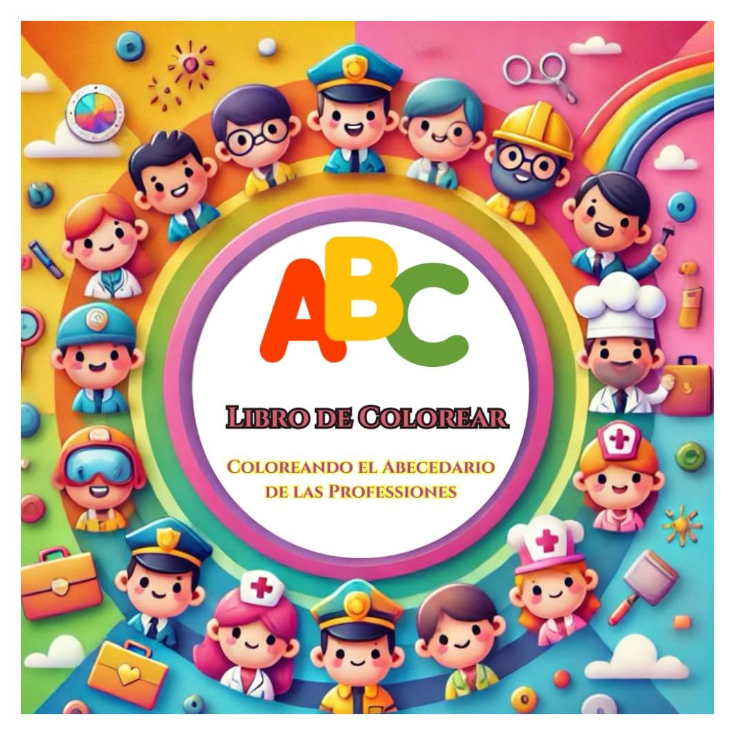 Libro de Colorear: Coloreando el Abecedario de las Professiones