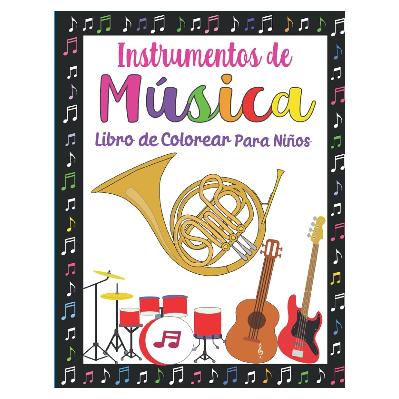 Instrumentos de música Libro de Colorear para Niños: Libro para Colorear para Niña y Niño de 4 a 8 años | 30 Instrumentos de música Gran formato listo para colorear (Spanish Edition)