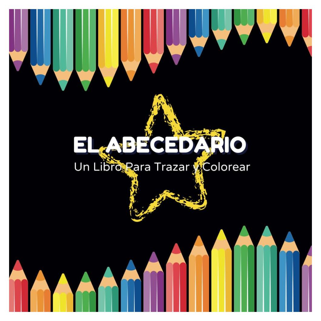 El Abecedario: Un Libro para Trazar y Colorear (Spanish Edition)