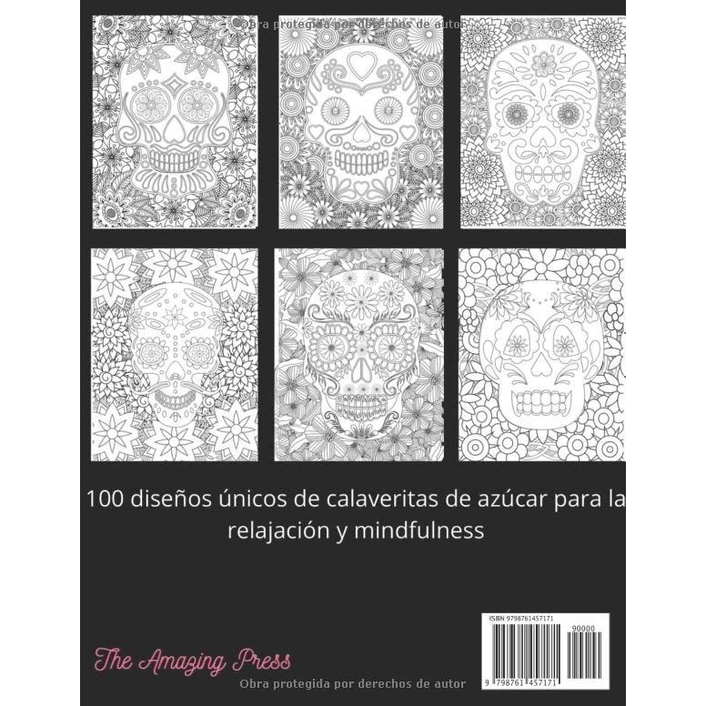 Calaveritas De Azucar: Libro De Colorear Para Adultos Y Niños, Cuaderno Con 100 Calaveritas De Azucar Para Relajarse, Mindfulness Y Antiestrés (Spanish Edition)