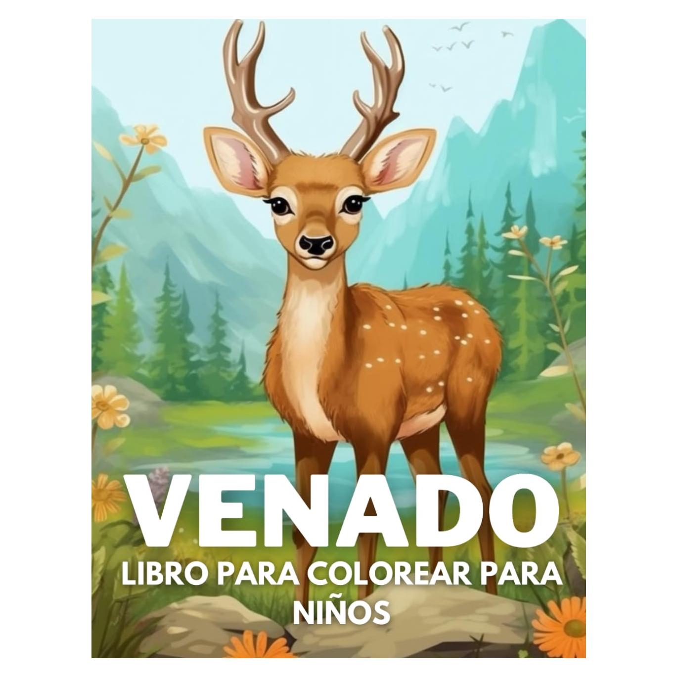 Venado Libro De Colorear Para Niños: +40 Dibujos Divertidos Y Fáciles De Lindos Venado Para Colorear Para Niños, Niños Y Niñas Que Aman Los Venados, Relajante Para Aliviar El Estrés (Spanish Edition)