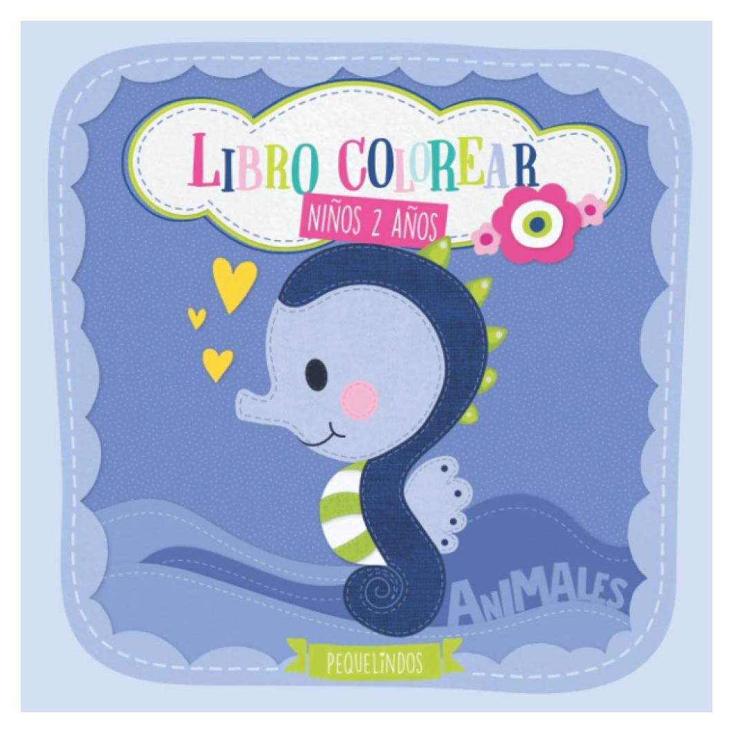 Libro colorear niños 2 años ANIMALES: Mi primer libro de dibujar para niños y niñas con animales (Spanish Edition)
