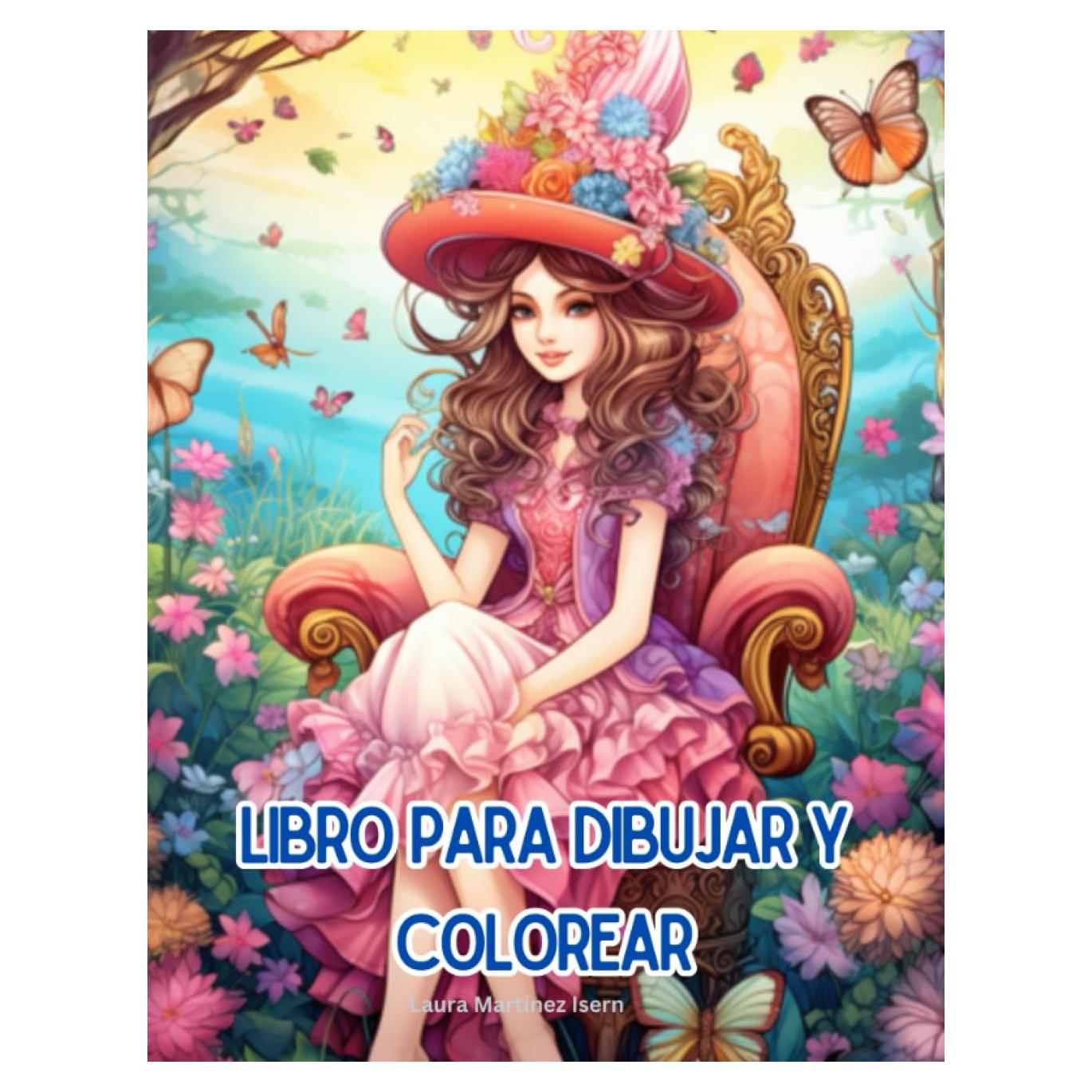 Libro para dibujar y colorear: Princesas. Libro para pintar. Para Niñas: ¡Bonito libro de pintar dibujos de Fantasía para Niños, Adolescentes y ... Hadas, Mariposas y Flores! (Spanish Edition)