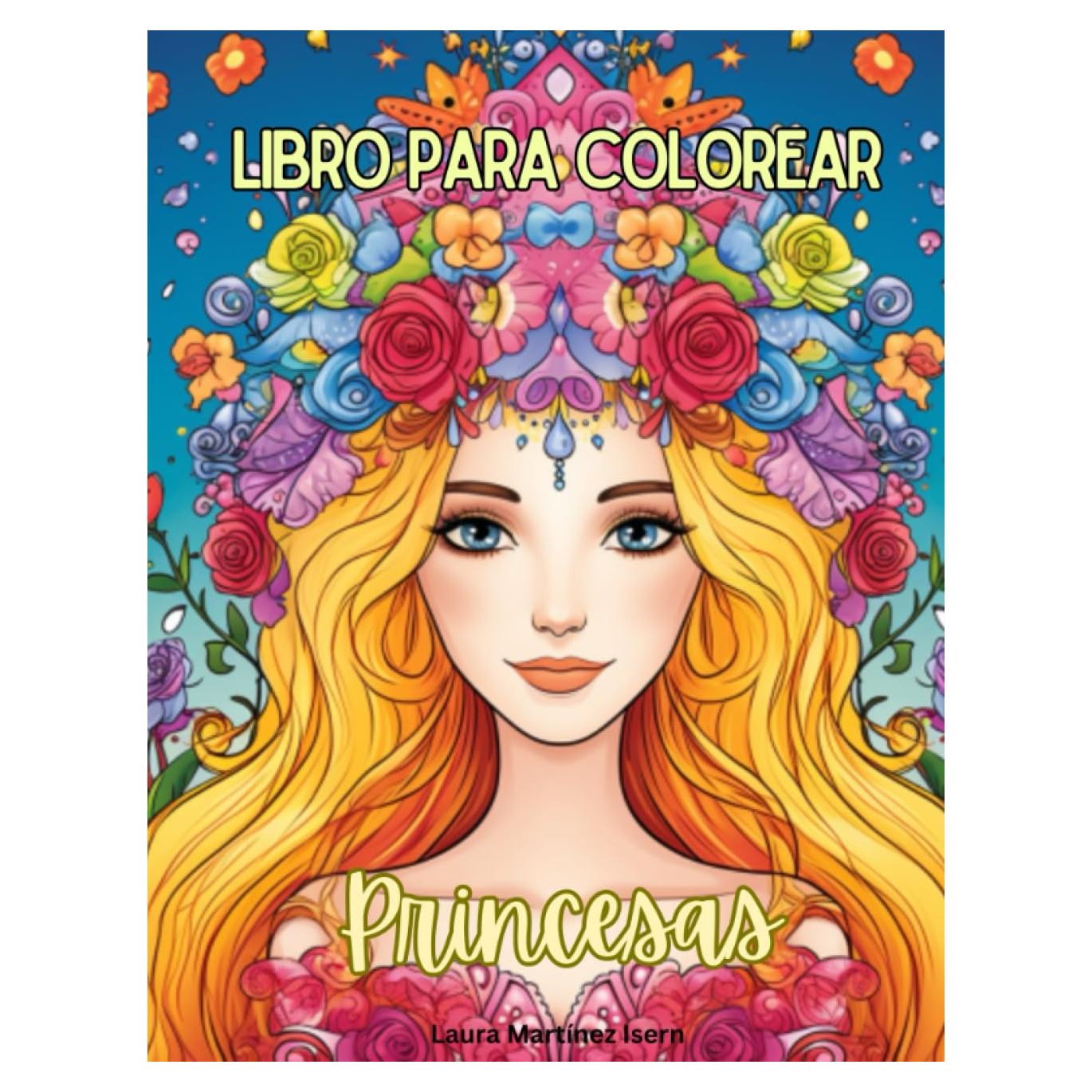Libro para colorear. Princesas: Princesas. Libro para pintar. Para Niñas: ¡Bonito libro de Colorear de Fantasía para Niños, Adolescentes y Adultos, ... Hadas, Mariposas y Flores! (Spanish Edition)