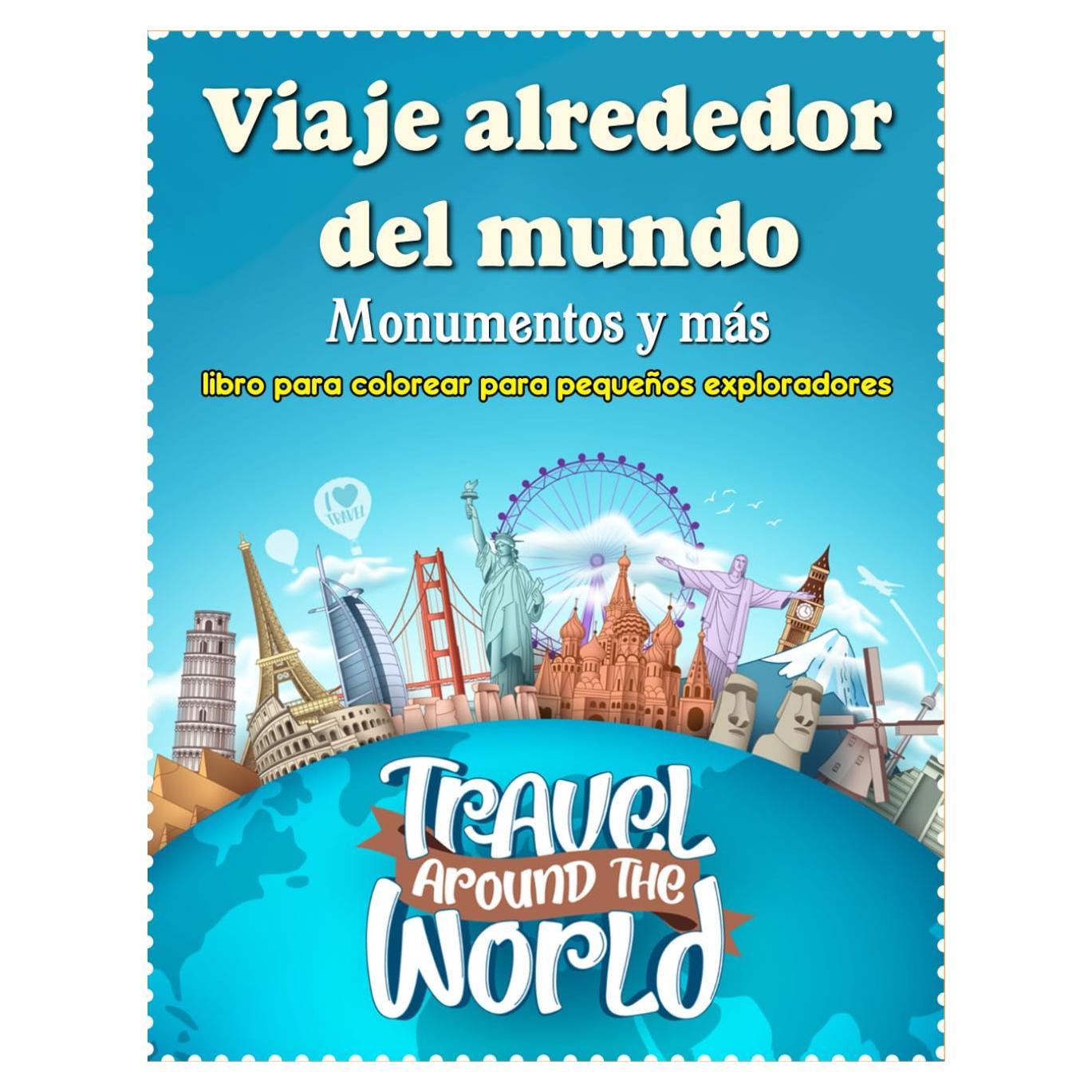 Viaje alrededor del mundo - Monumentos y más: 'Libro para colorear para pequeños exploradores' (Spanish Edition)