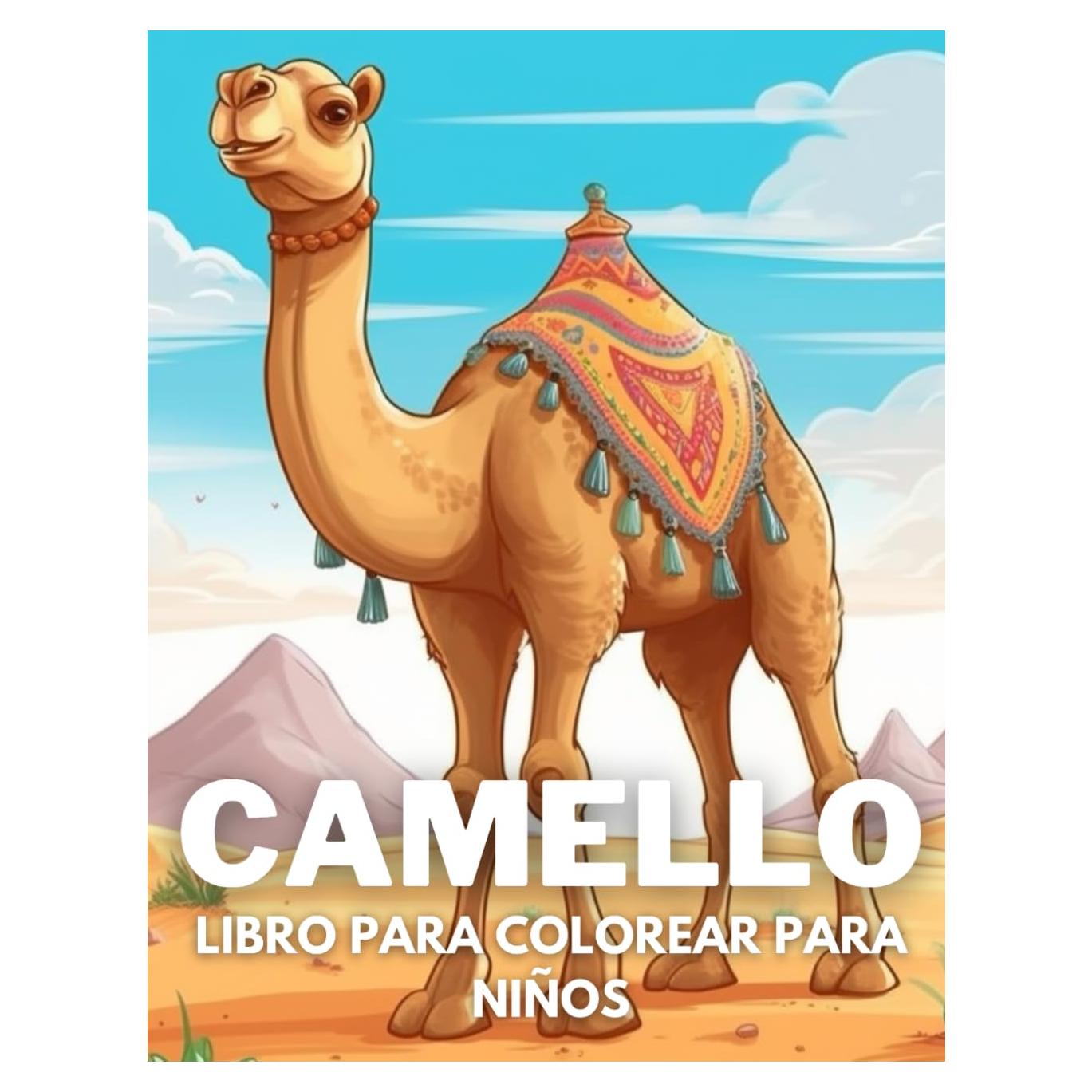 Camello Libro De Colorear Para Niños: +40 Dibujos Divertidos Y Fáciles De Lindos Camello Para Colorear Para Niños, Niños Y Niñas Que Aman Los ... Para Aliviar El Estrés (Spanish Edition)