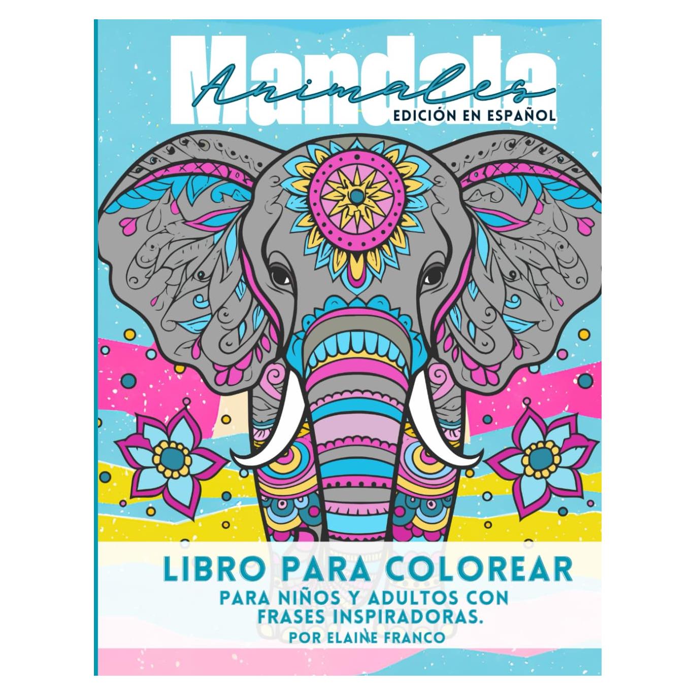 Libro para Colorear de Mandalas de Animales con Citas Inspiradoras: Libro de Colorear para Niños y Adultos (Spanish Edition)